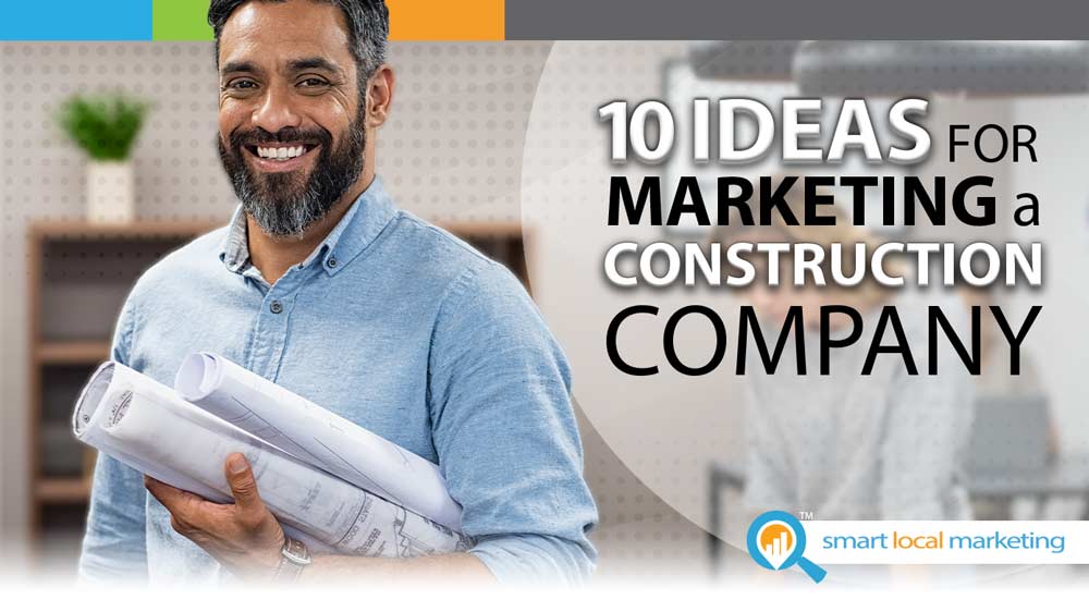 10 Ideas Marketing Construction Company
